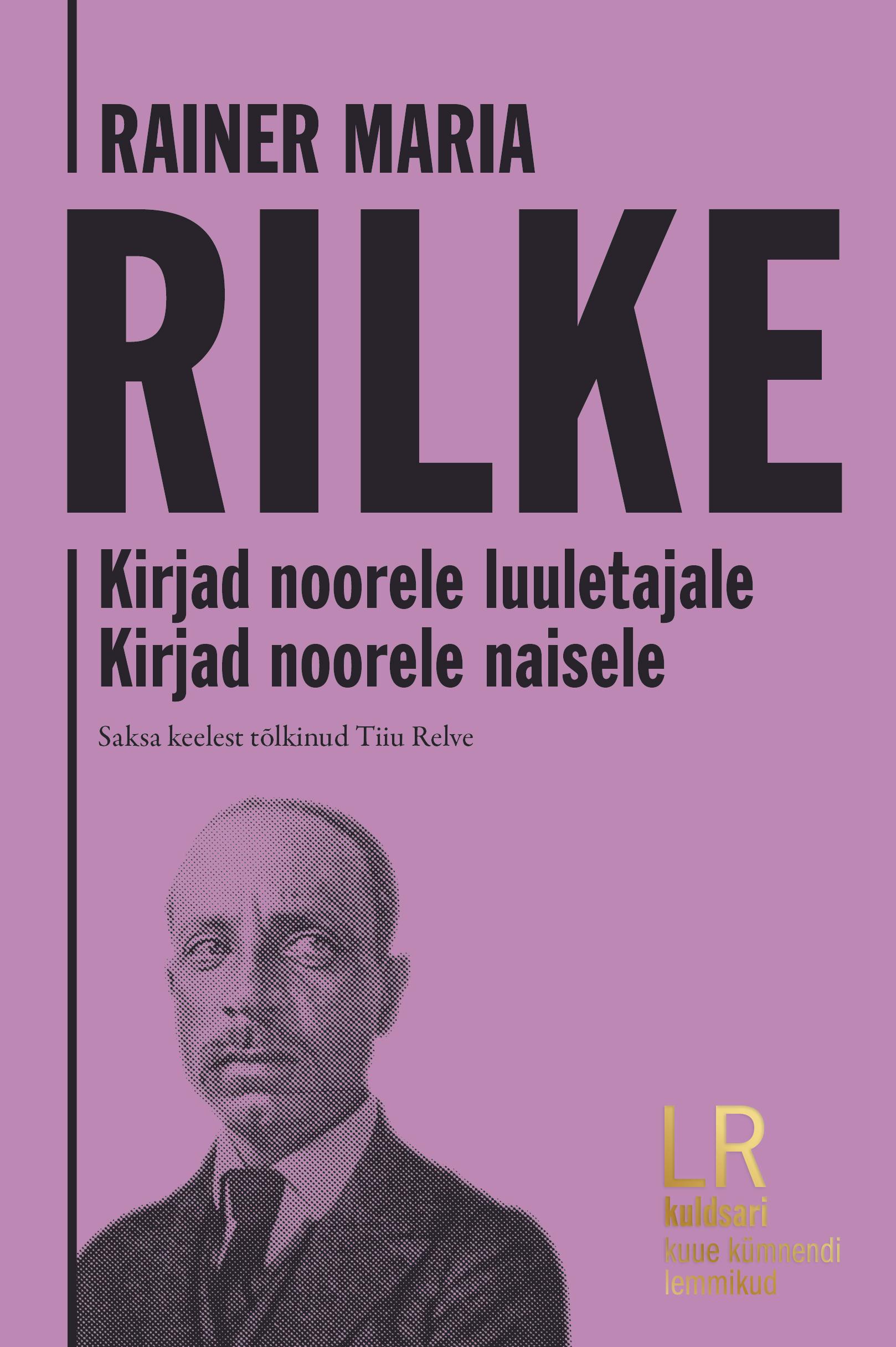 Rainer Maria Rilke. Kirjad noorele luuletajale. Kirjad noorele naisele