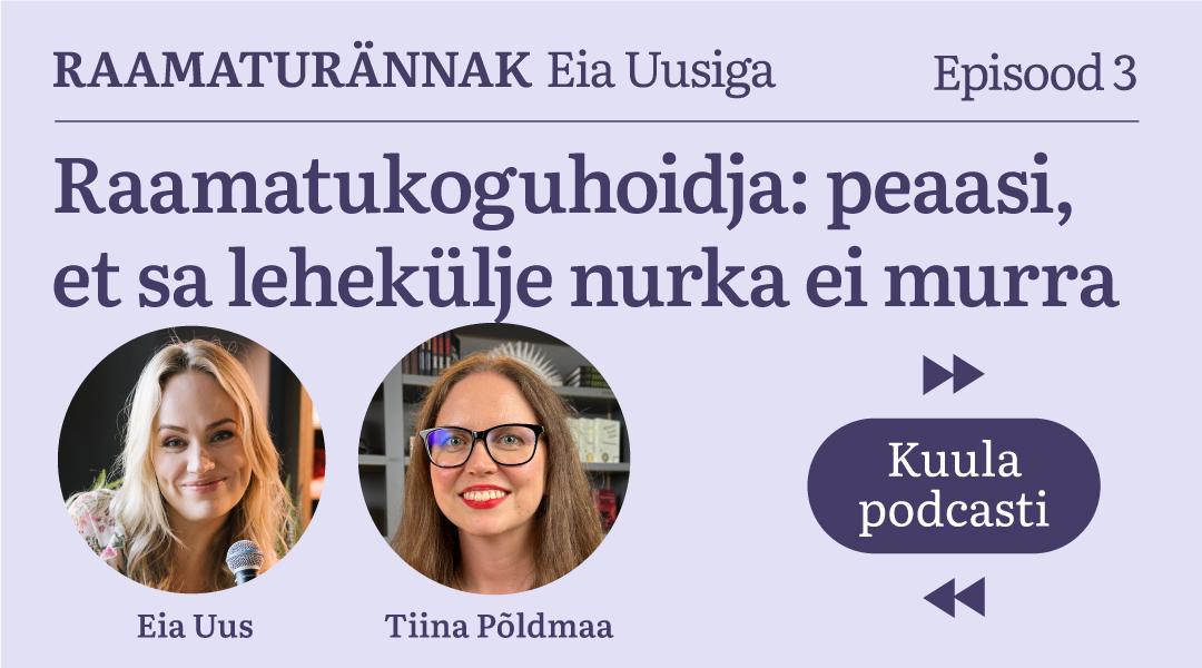 Rahva Raamatu podcast: Raamaturännak Eia Uusiga