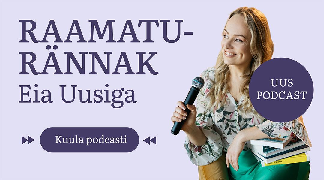 Rahva Raamatu podcast: Raamaturännak Eia Uusiga