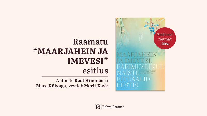 Raamatu „Maarjahein ja imevesi" esitlus