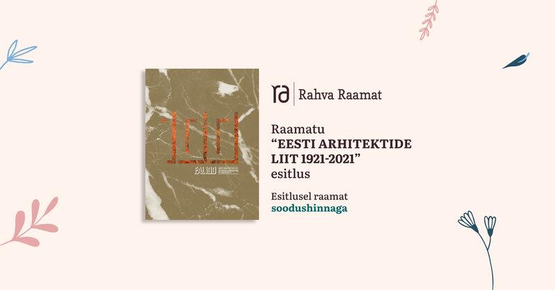 Raamatu „Eesti Arhitektide Liit 1921-2021“ esitlus