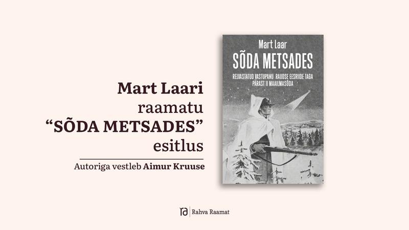 Mart Laari raamatu „Sõda metsades" esitlus