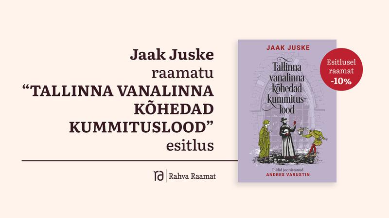 Jaak Juske raamatu "Tallinna vanalinna kõhedad kummituslood" esitlus