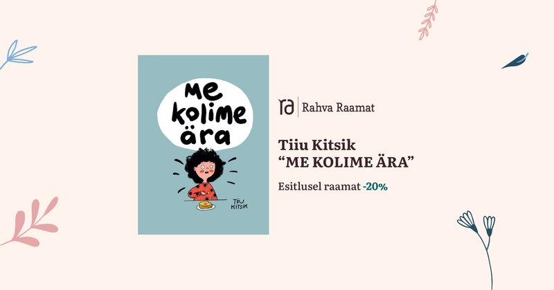 Tiiu Kitsiku raamatu „Me kolime ära“ esitlus