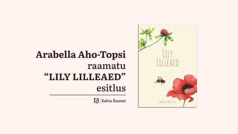 Arabella Aho-Topsi raamatu „Lily lilleaed“ esitlus