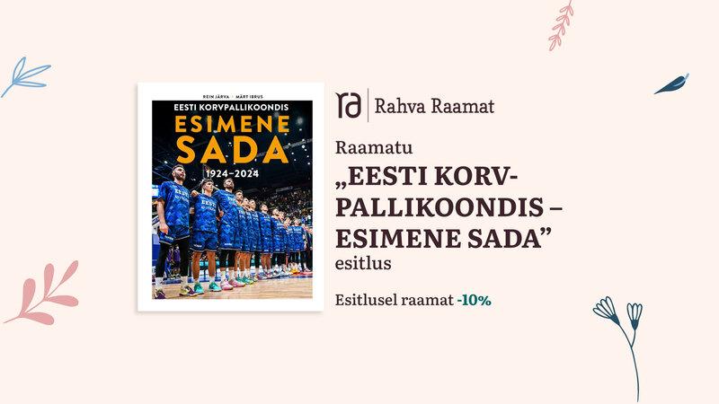 Rein Järva ja Märt Ibruse raamatu "Eesti korvpallikoondis - ESIMENE SADA" esitlus