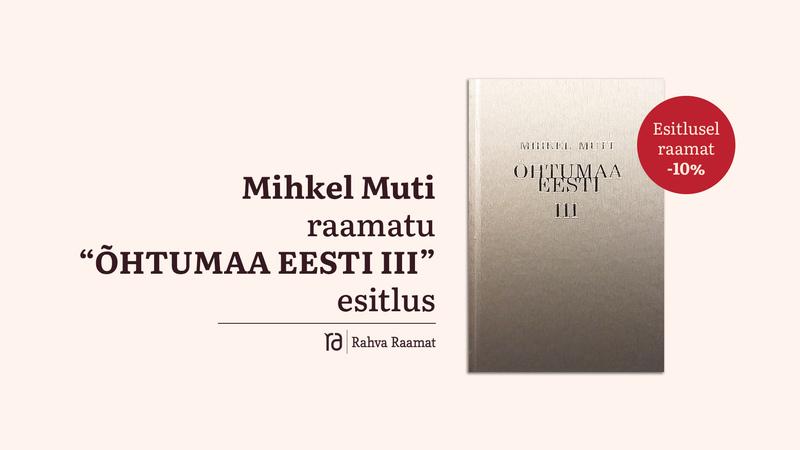 Mihkel Muti raamatu "Õhtumaa Eesti III" esitlus