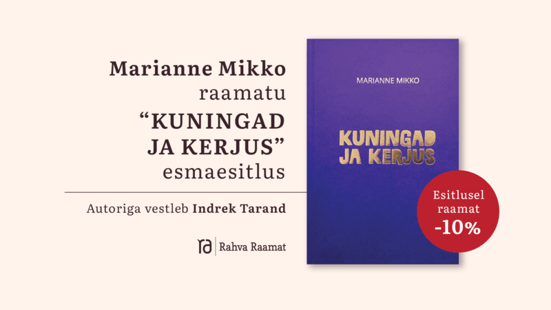 Marianne Mikko raamatu "Kuningad ja kerjus" esmaesitlus