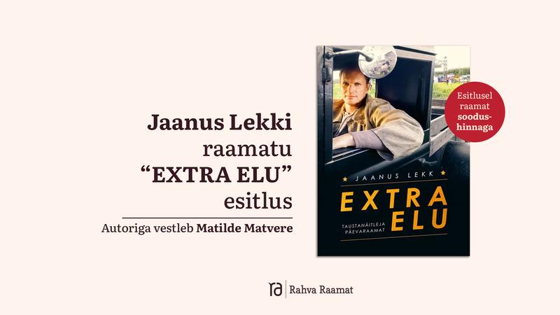 Jaanus Lekki raamatu „Extra elu" esitlus