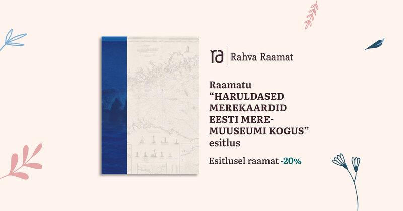 Raamatu „Haruldased merekaardid Eesti Meremuuseumi kogus“ esitlus