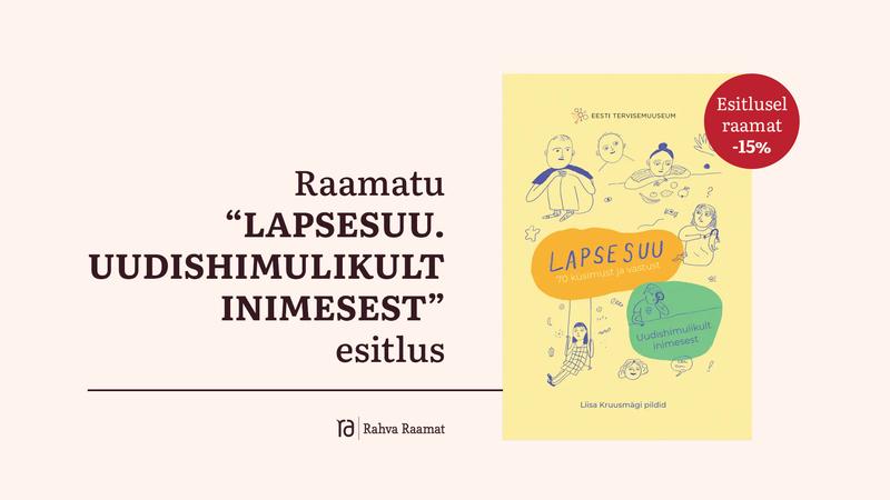 Raamatu "Lapsesuu. Uudishimulikult inimesest" esitlus