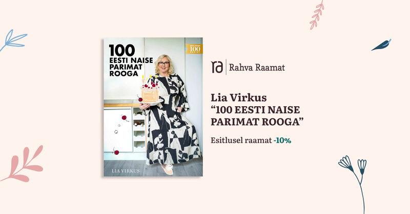  Lia Virkuse raamatu „100 Eesti Naise parimat rooga“ esitlus