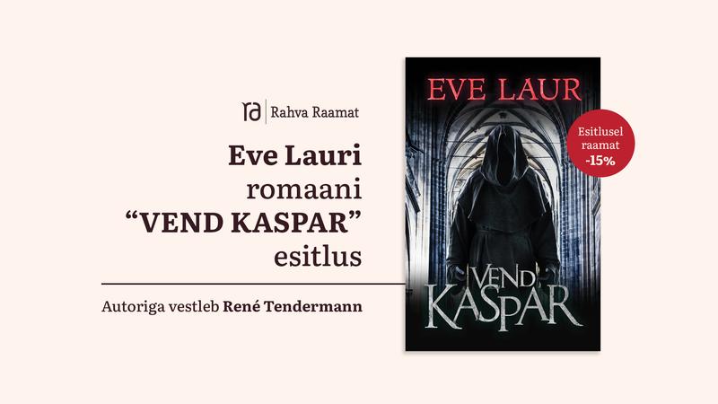 Eve Lauri romaani "Vend Kaspar" esitlus