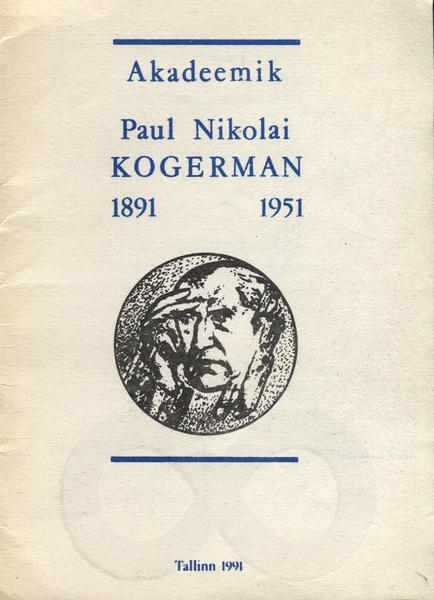 Paul Nikolai Kogermani 100. sünniaastapäevale pühendatud mälestuskonverentsi ettekanded 5. detsembril 1991