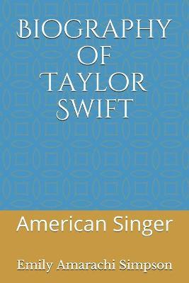 Biography of Taylor Swift