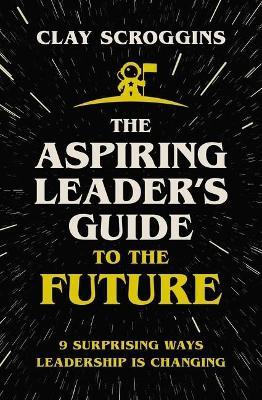 Aspiring Leader's Guide to the Future