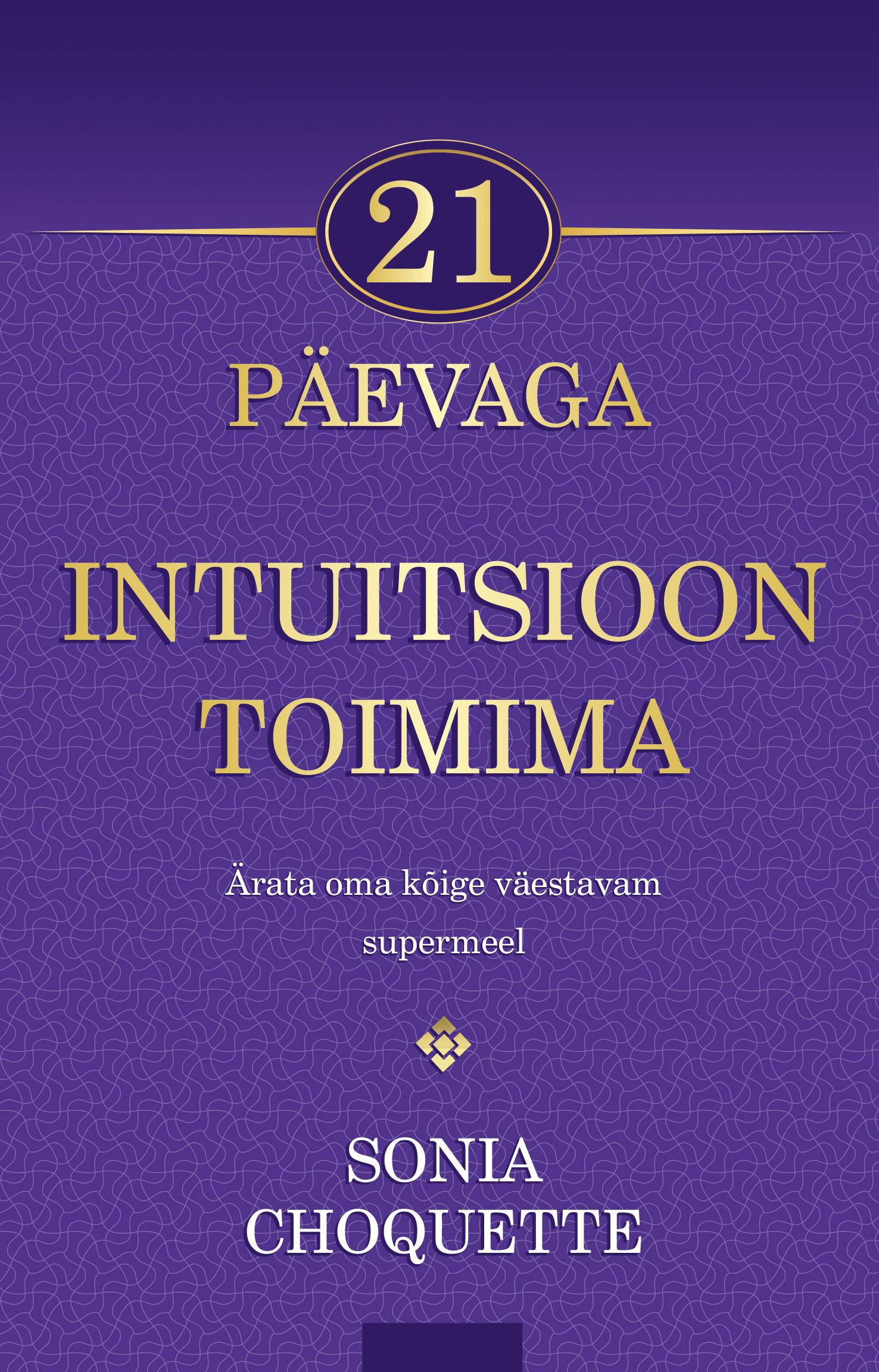 21 päevaga intuitsioon toimima