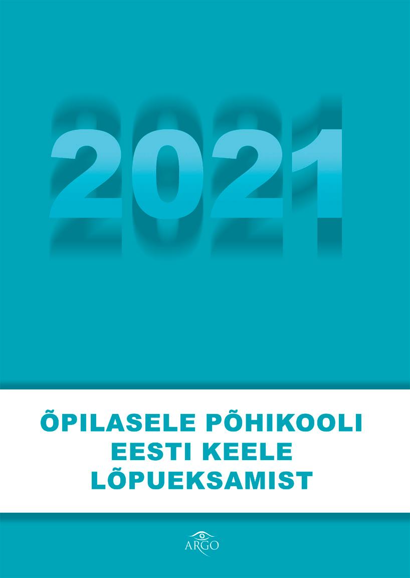ÕPILASELE PK EESTI KEELE LÕPUEKSAMIST 2021
