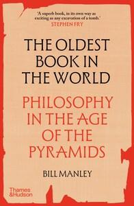Oldest Book in the World: Philosophy in the Age ofthe Pyramids