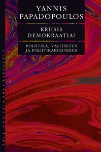Kriisis demokraatia? Poliitika, valitsetus ja poliitikakujundus