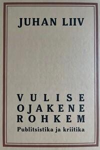 Vulise ojakene rohkem. Publitsistika ja kriitika