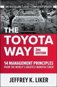 Toyota Way, Second Edition: 14 Management Principles From The World's Greatest Manufacturer