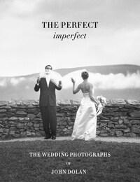 Perfect Imperfect: The Wedding Photographs by JohnDolan