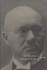 Otto Strandman. Elulugu ja elu lugu