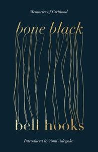 Bone Black: Memories of Girlhood