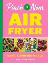 Pinch Of Nom: Air Fryer