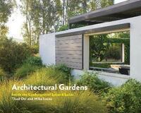 Architectural Gardens: Inside the Landscapes of L