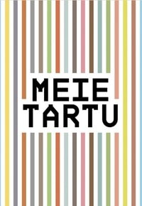 Tartu Linnamuuseumi raamatu „Meie Tartu“ esitlus