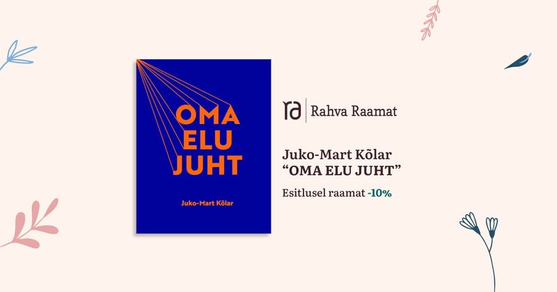 Juko-Mart Kõlar esitleb raamatut "Oma elu juht"
