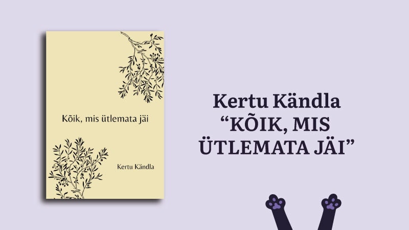 Kertu Kändla raamatu "Kõik, mis ütlemata jäi" esitlus