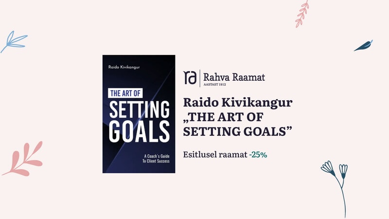 Raido Kivikanguri raamatu "The Art of Setting Goals" esitlus