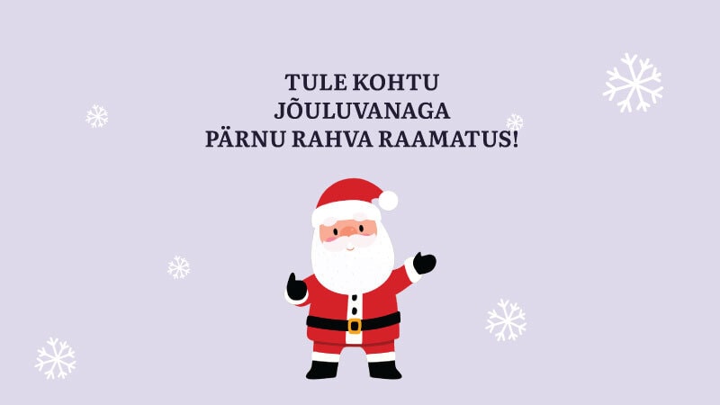 Tule kohtu jõuluvanaga Pärnu Rahva Raamatus!