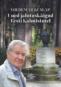 Voldemar Kuslapi raamatu „Uued jalutuskäigud Eesti kalmistutel“ esitlus