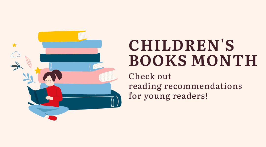 Children's Books Month | Check out reading recommendations for young readers!