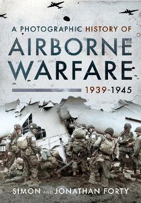 PHOTOGRAPHIC HISTORY OF AIRBORNE WARFARE, 1939 1945
