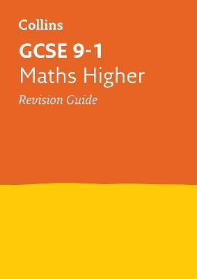 GCSE 9-1 MATHS HIGHER REVISION GUIDE