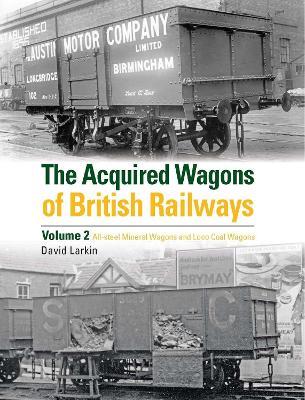 Acquired Wagons of British Railways Volume 2