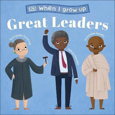 WHEN I GROW UP - GREAT LEADERS