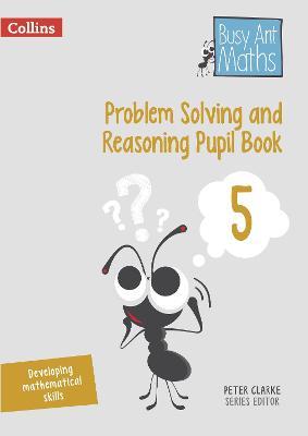 Problem Solving and Reasoning Pupil Book 5