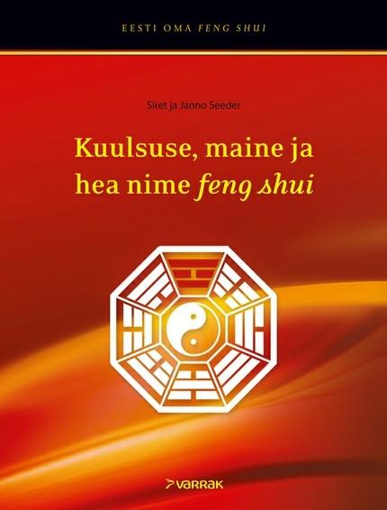E-raamat: Kuulsuse, maine ja hea nime feng shui