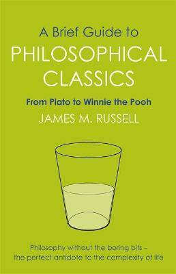 BRIEF GUIDE TO PHILOSOPHICAL CLASSICS
