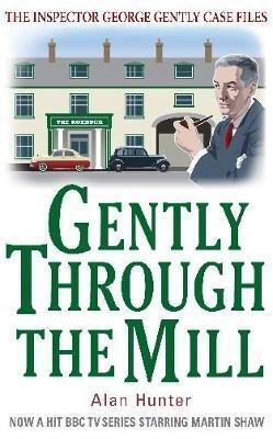 GENTLY THROUGH THE MILL
