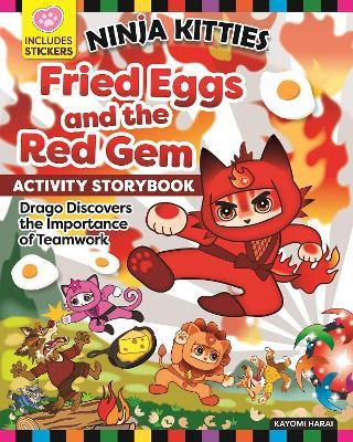 NINJA KITTIES FRIED EGGS AND THE RED GEM ACTIVITY STORYBOOK