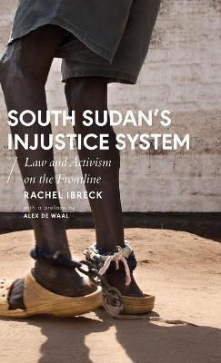 SOUTH SUDAN'S INJUSTICE SYSTEM