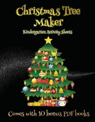 KINDERGARTEN ACTIVITY SHEETS (CHRISTMAS TREE MAKER)
