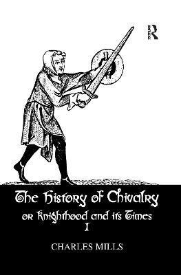 HISTORY OF CHIVALRY VOL I